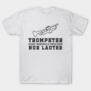 Trompeter, ganz normale Menschen T-Shirt